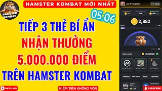 Hamster Kombat - Tiếp Tục 3 Thẻ Bí Ẩn Nhận 5M Hamster Kombat (05.06)