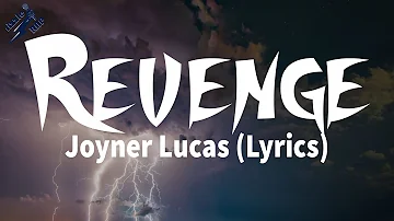 Joyner Lucas - Revenge (Lyrics)