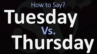 How to Pronounce Thursday Vs Tuesday? (CORRECTLY) 
