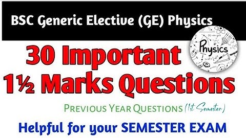 BSC Generic Elective Physics Important 1½ Marks Questions | 1st Semester Exam | GE Physics