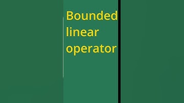 bounded linear operator.(part13)