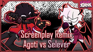 Screenplay Remix pero es Agoti vs Selever | Friday Night Funkin