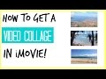 How to make a Video Collage in iMovie! Alana&#39;s Editing 101