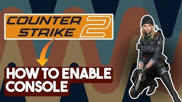 How To Turn On Counter-Strike 2 Console