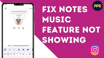 How to Fix Instagram Notes Music feature Not Showing ?