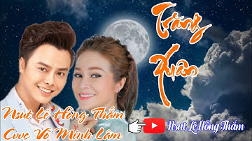 NSUT LÊ HỒNG THẮM  ft CVVC VÕ MINH LÂM- TRĂNG XUÂN