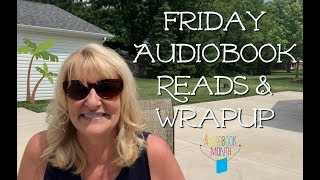 Friday Audiobook Reads & Wrapup 6-1-18