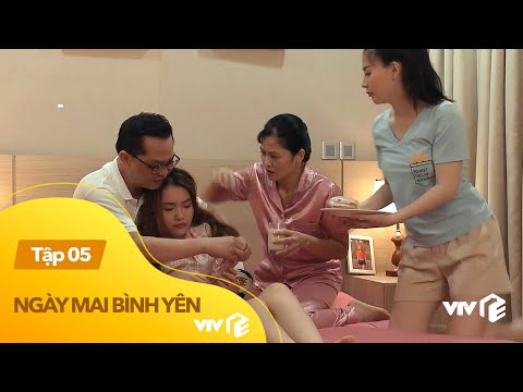 Video Ngày Mai Bình Yên tập 5 | Chiến tranh với bố, con gái... - youtube