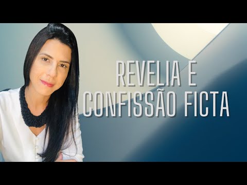 Revelia e Confissão Ficta | Geração Contábil e Jurídica