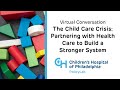 The Child Care Crisis: Partnering with Health Care to Build a Stronger System