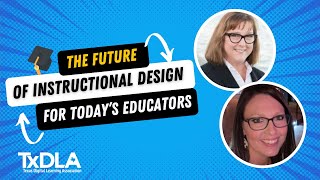 The Evolving Role of Instructional Designers: Post-COVID Strategies | TxDLA Webinar