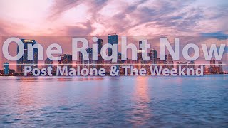 Post Malone & The Weeknd - One Right Now (Explicit) (Lyrics) - Video