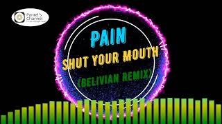 Pain - Shut Your Mouth (Belivian Remix) (no copyright music)