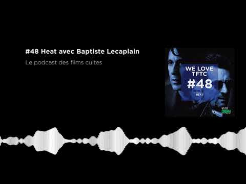 #48 Heat avec Baptiste Lecaplain