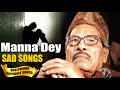 Manna Day SAD Songs Collection | Best Old Hindi Songs | Manna Dey Old Hindi Songs