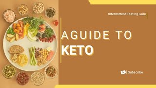 A Detailed Beginner’s Guide to The Keto Diet