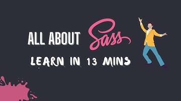 All About Sass | Learn In 13 Minutes | Sass Crash Course