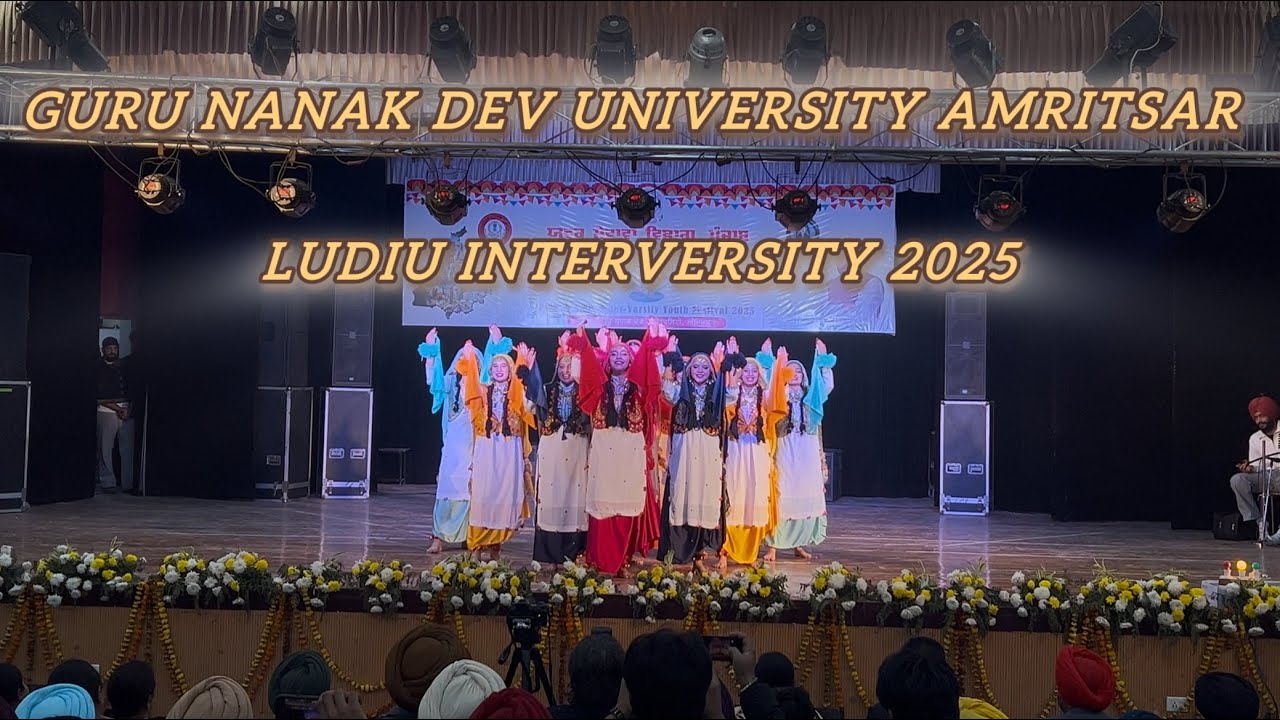 🏅GURU NANAK DEV UNIVERSITY AMRITSAR LUDDI 2025 INTERVERSITY DASHMESH AUDITORIUM 