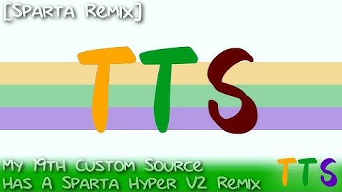 [Sparta Remix] My 19th Custom Source has a Sparta Hyper V2 Remix