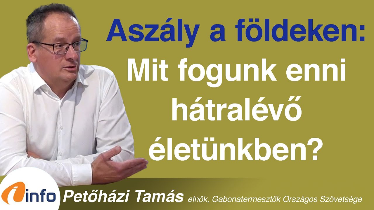 Aszály a földeken: mit fogunk enni hátralévő életünkben? Petőházi Tamás, Inforádió, Aréna