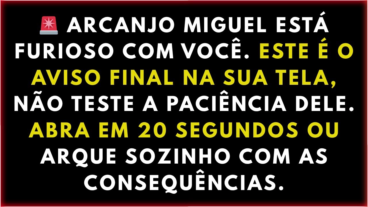 🚨 ARCANJO MIGUEL ESTÁ FURIOSO COM VOCÊ. ESTE É O AVISO FINAL NA SUA TELA, NÃO TESTE A PACIÊNCIA.…