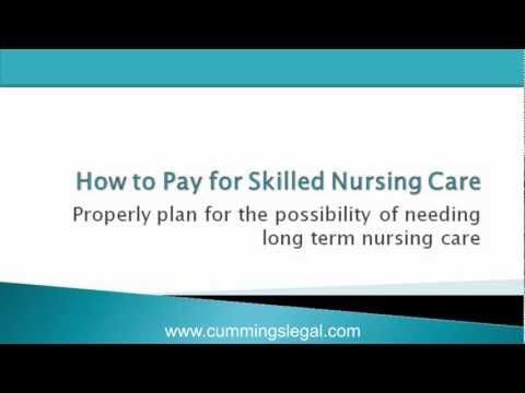 How to Pay for Skilled Nursing Care