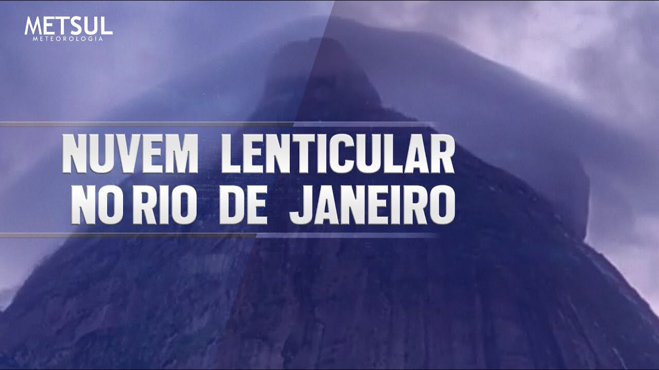 Nuvem lenticular no Rio de Janeiro em time lapse | Lenticular cloud time lapse in Rio | METSUL