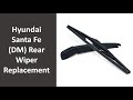 Hyundai Santa Fe (DM) Rear Wiper Blade Replacement