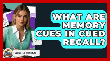 What Are Memory Cues In Cued Recall? - Ultimate Study Hacks