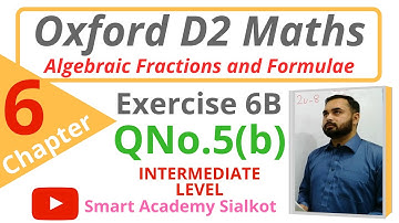 Chapter6, Exercise 6B, Algebraic Fractions and Formulae, QNo.5(b), Olevel Maths, NSM Oxford D2 Math