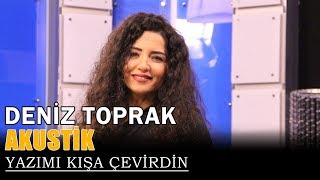 Deniz Toprak - Yazımı Kışa Çevirdin (Akustik)