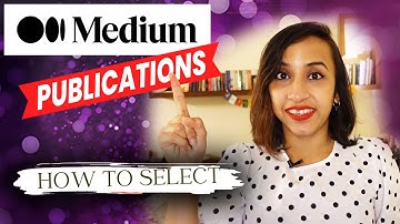 How to find the right publication for your Medium stories | A Step-by-step guide for new writers