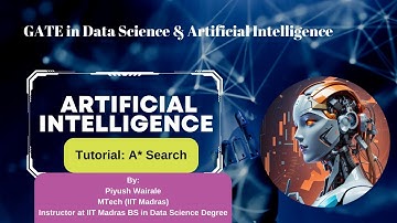 Tutorial : A*  Search |Artificial Intelligence | GATE DA 2024| Lecture 13