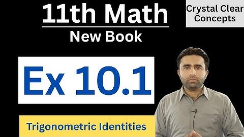 Ex 10.1 class 11 math new book | Exercise 10.1 Trigonometric Identities 11th Mathematics | Qais Ali