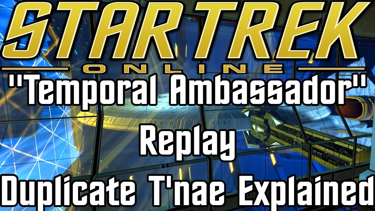 Star Trek Online Temporal Ambassador Replay Duplicate T'nae's