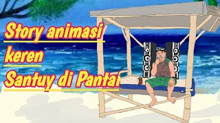STORY WA ANIMASI  SANTUY DI PANTAI KEREN KEKINIAN TERBARU 2020