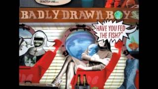 Video thumbnail of "Badly Drawn Boy - You Were Right."