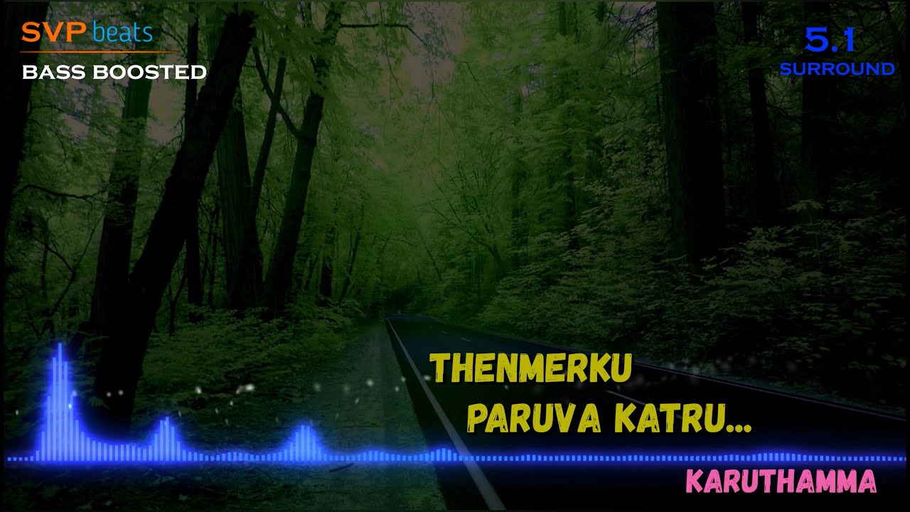 Thenmerku  Paruvakatru  Karuthamma  ARRahman  51 SURROUND  BASS BOOSTED  SVP Beats