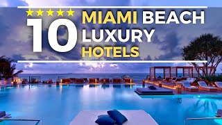 Top 10 Best Luxury Hotels in Miami Beach