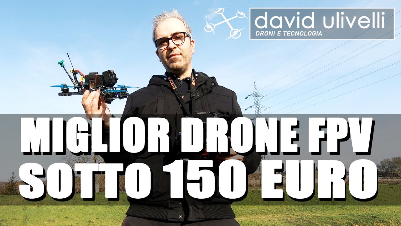 MIGLIOR DRONE FPV SOTTO 150 EURO – Autocostruito - Ecco I Componenti Volo -  ISCRIVITI AL CANALE !! - YouTube