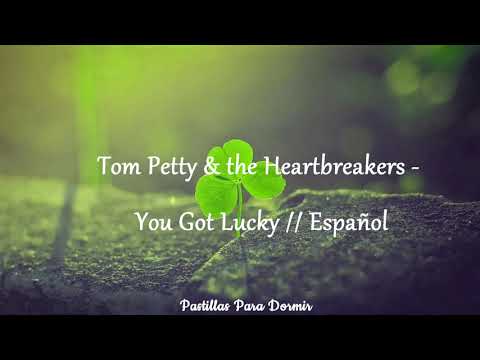 Tom Petty and the Heartbreakers - You Got Lucky // Español (HQ)