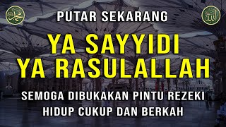 Download lagu Ya Sayyidi Ya Rasulallah || Dikabulkan Segala Hajat || Sholawat Tanpa Musik Merdu #022