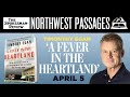 Northwest passages  author tim egan a fever in the heartland