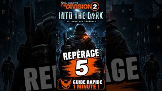 The Division 2 : REPÉRAGE #5 FR (GUIDE RAPIDE) | Saison Into The Dark #thedivision2 #thedivision2fr