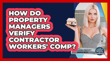 How Do Property Managers Verify Contractor Workers