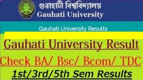 Gauhati university results 2019 Bsc/Bcom 1st Sem Results declar 29 April