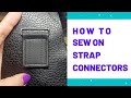 Strap Connectors: Sewing Tutorial (Tips & Tricks)
