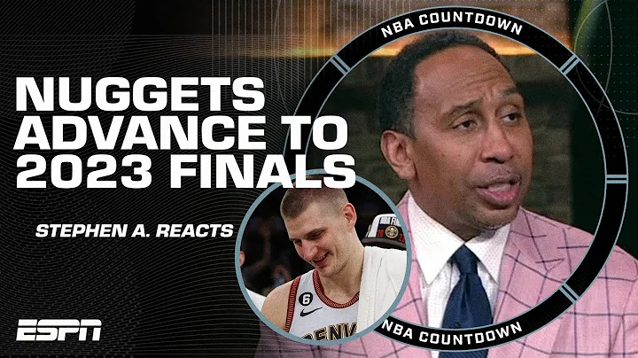 Stephen A. reacts to the Nuggets making the 2023 NBA Finals | NBA Countdown - DayDayNews