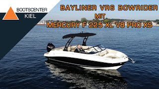 Bayliner VR 6 Bowrider mit Mercury F 225 Pro XS V8