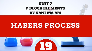 Habers processl Part 19|chemistry|Unit 7I class 12| p block elements by Vani maam